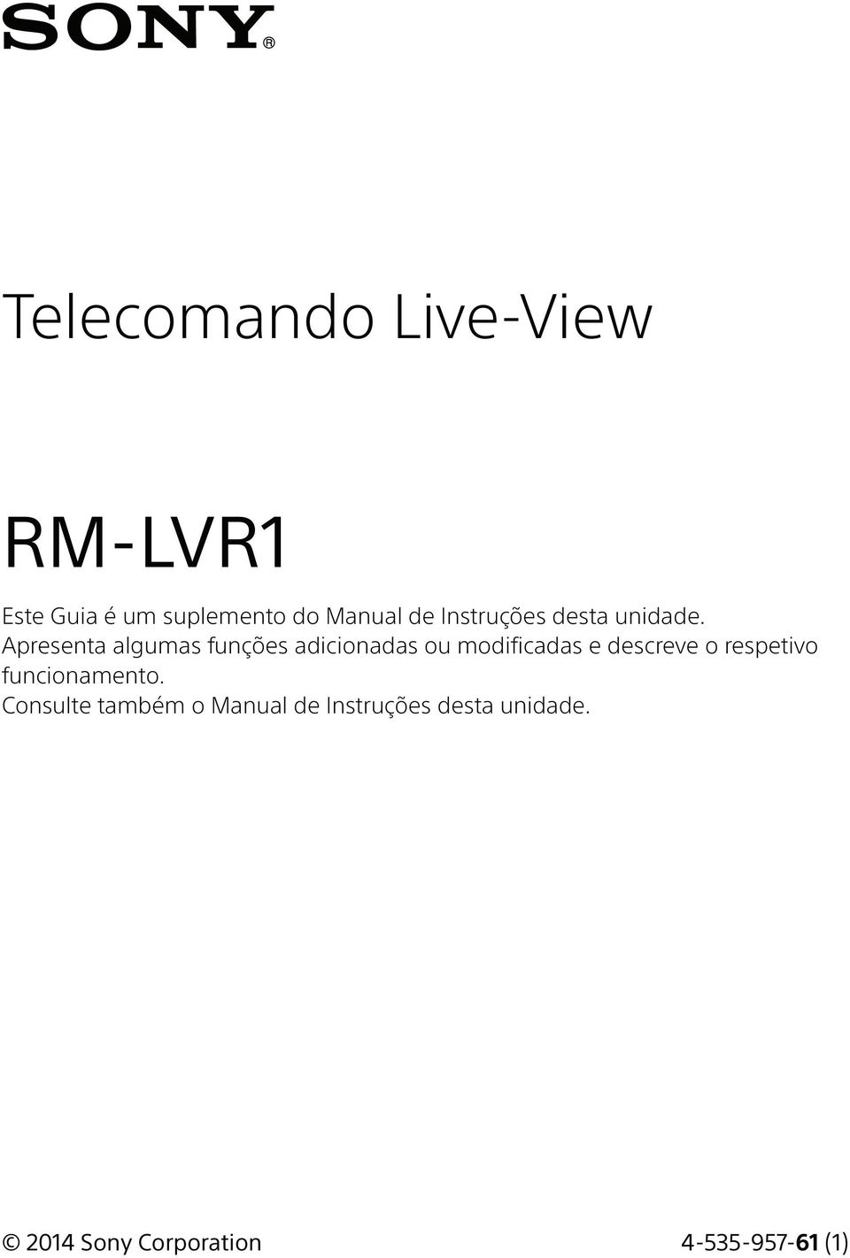 Apresenta algumas funções adicionadas ou modificadas e descreve o