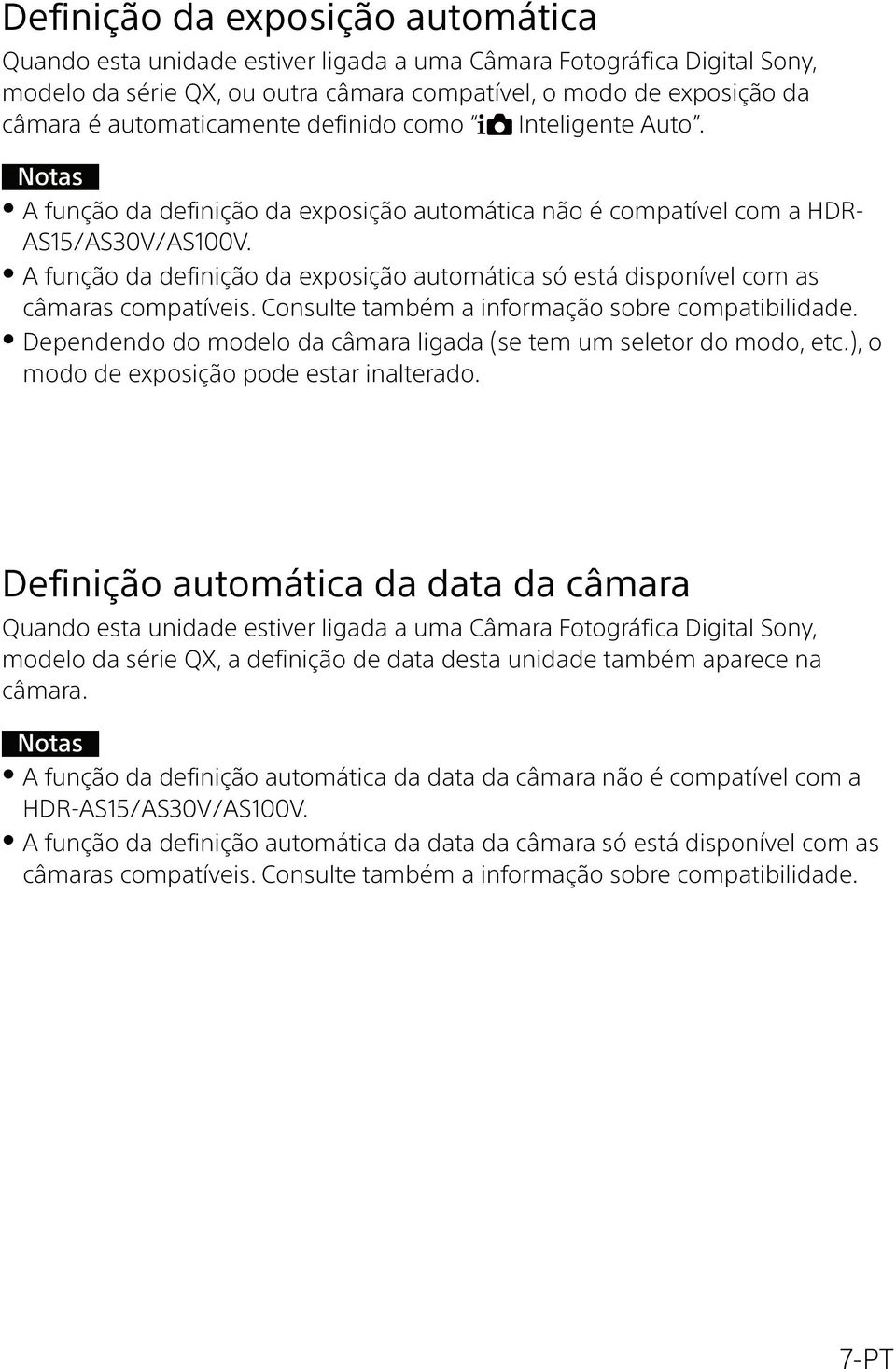 A função da definição da exposição automática só está disponível com as câmaras compatíveis. Consulte também a informação sobre compatibilidade.