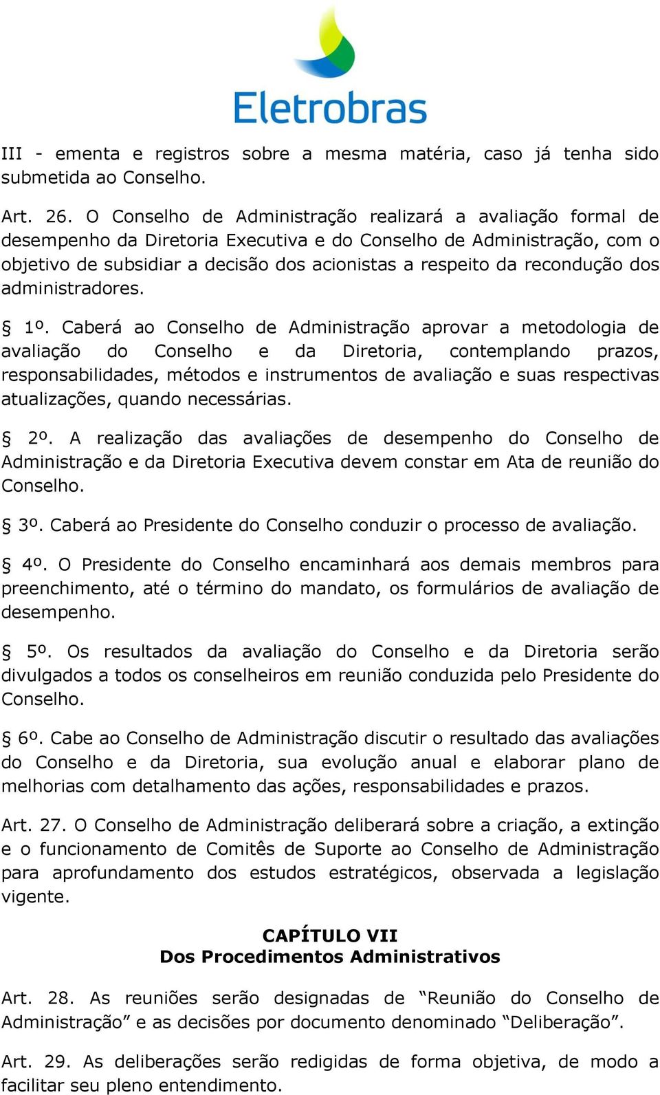 recondução dos administradores. 1º.