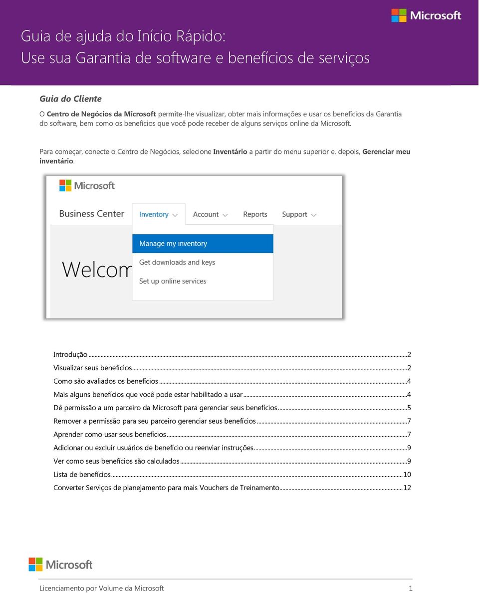 Para começar, conecte o Centro de Negócios, selecione Inventário a partir do menu superior e, depois, Gerenciar meu inventário. Introdução...2 Visualizar seus benefícios.