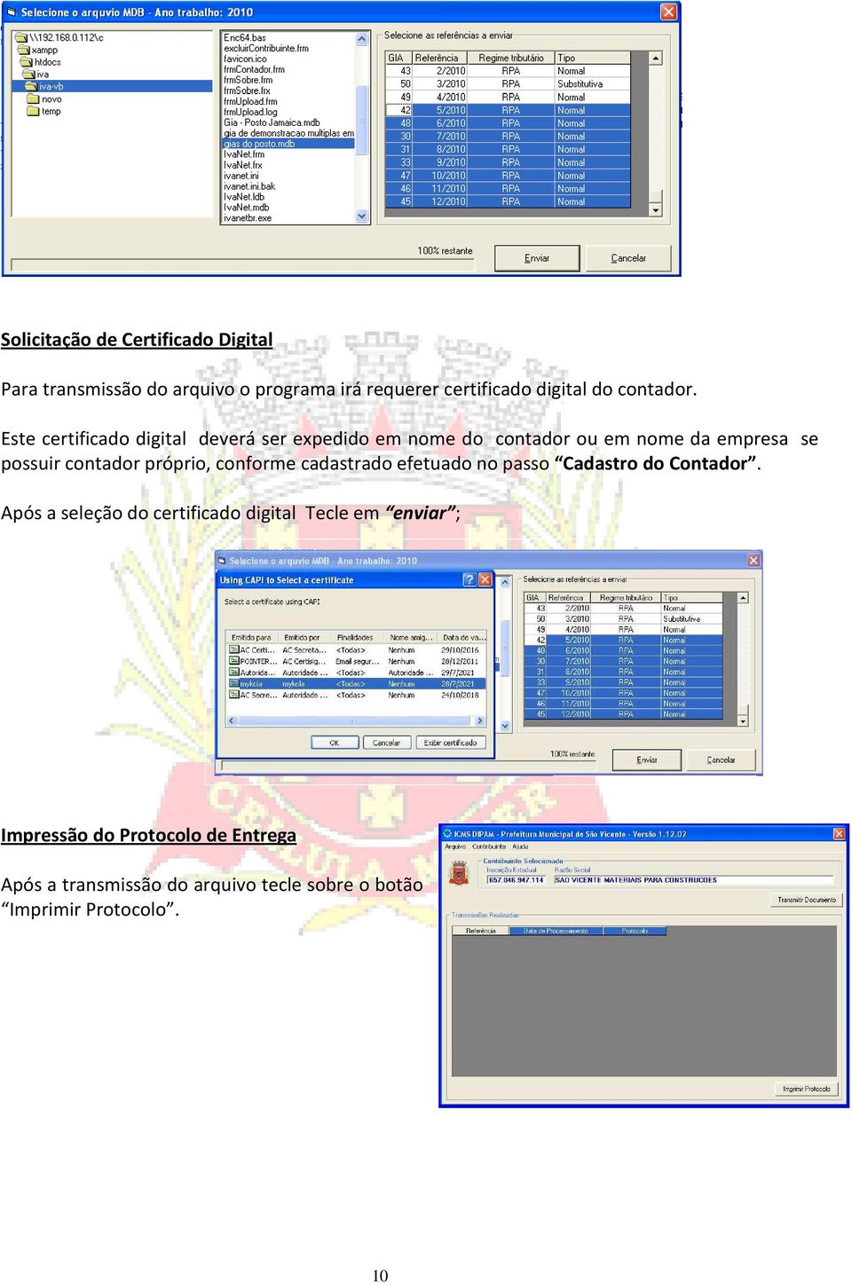 Este certificado digital deverá ser expedido em nome do contador ou em nome da empresa se possuir contador