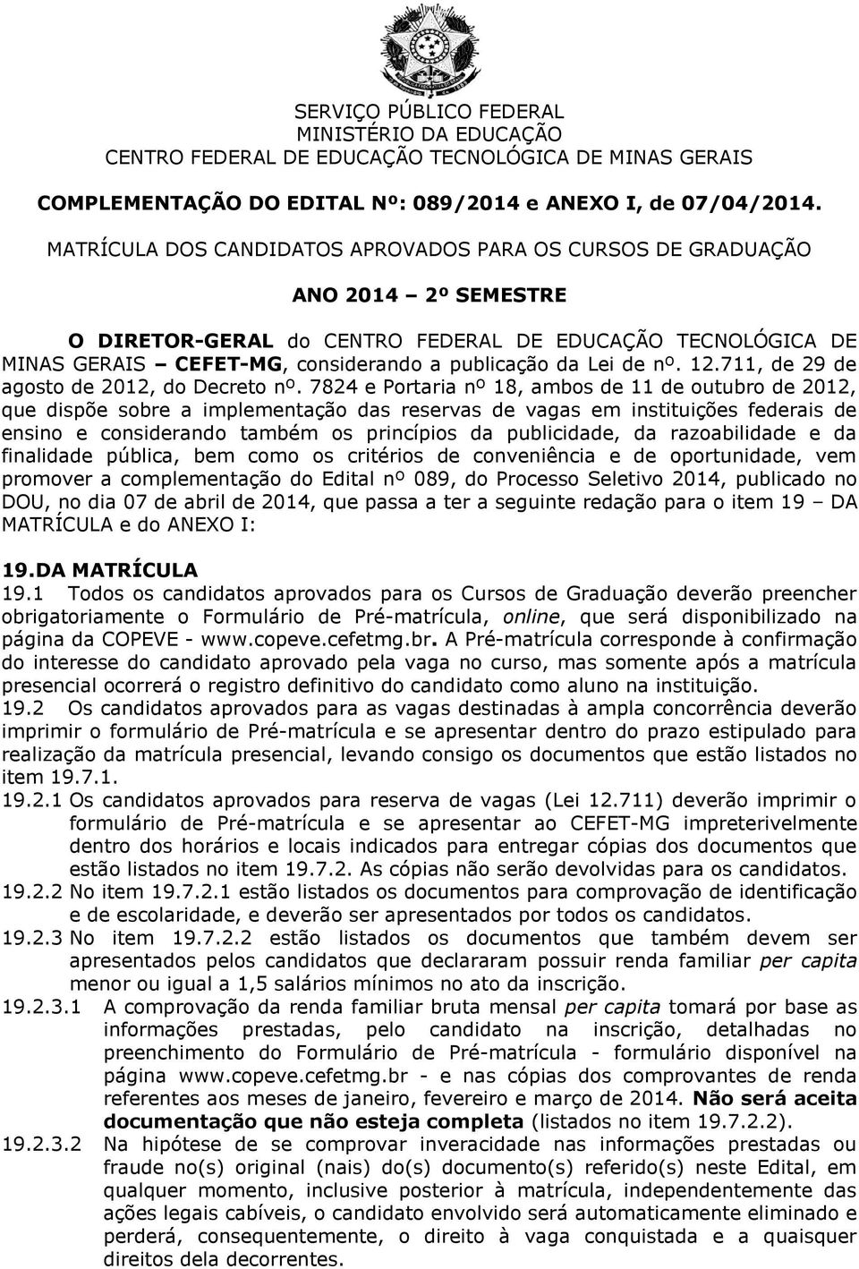 nº. 12.711, de 29 de agosto de 2012, do Decreto nº.