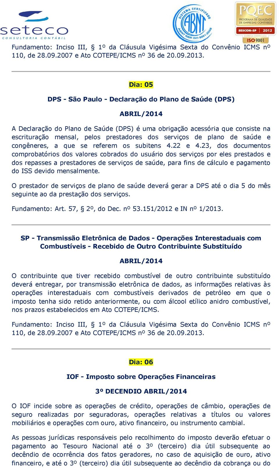 plano de saúde e congêneres, a que se referem os subitens 4.22 e 4.