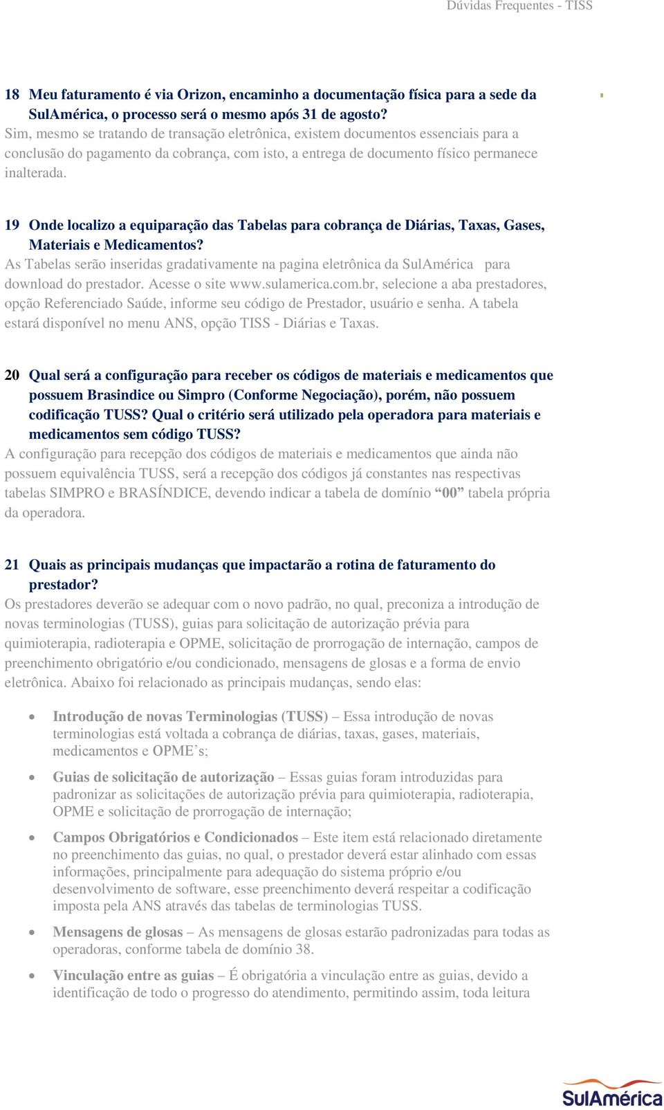 7 19 Onde localizo a equiparação das Tabelas para cobrança de Diárias, Taxas, Gases, Materiais e Medicamentos?