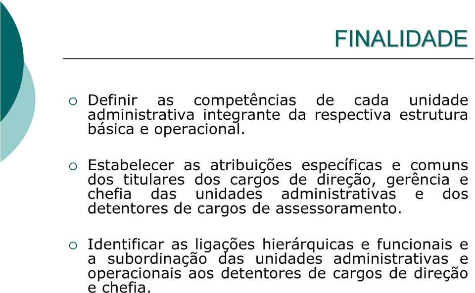 Estabelecer as atribuições específicas e comuns dos titulares dos cargos de direção, gerência e chefia das