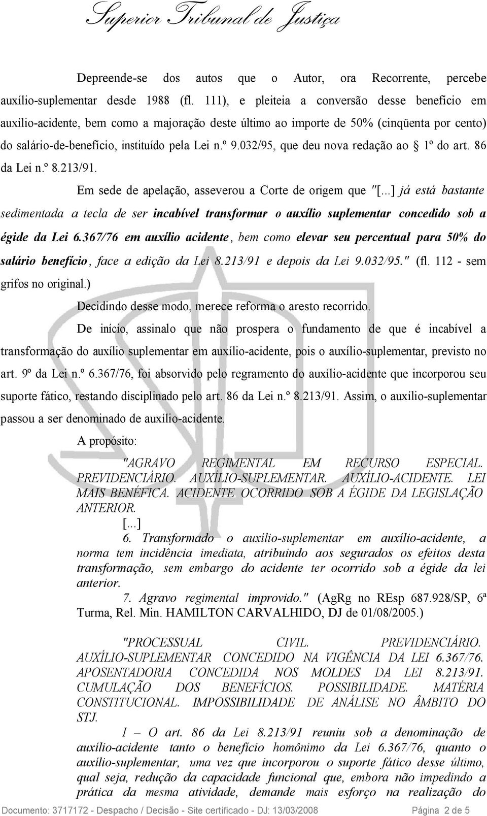 032/95, que deu nova redação ao 1º do art. 86 da Lei n.º 8.213/91.