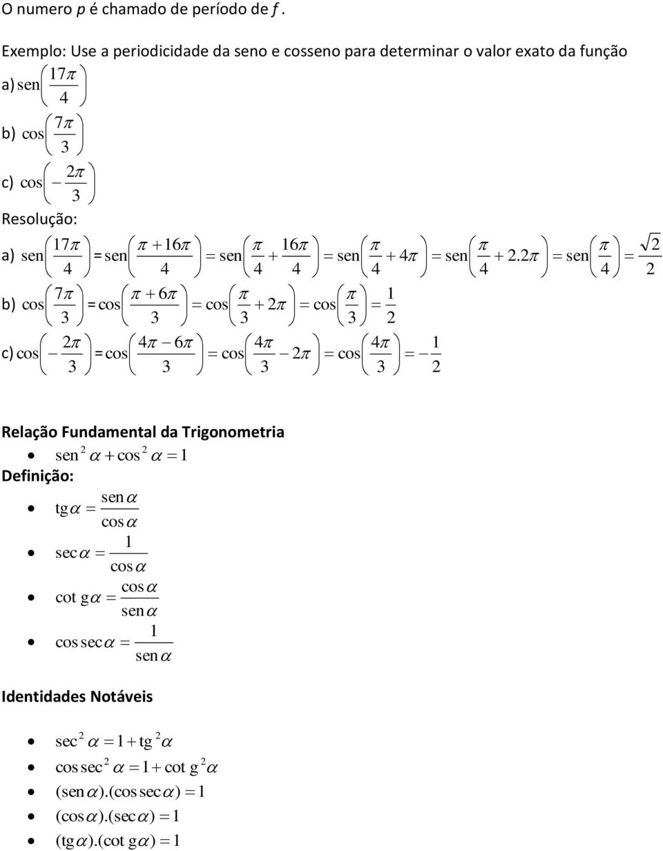 cos 7 6 6 a) sen = sen sen sen 4 sen.