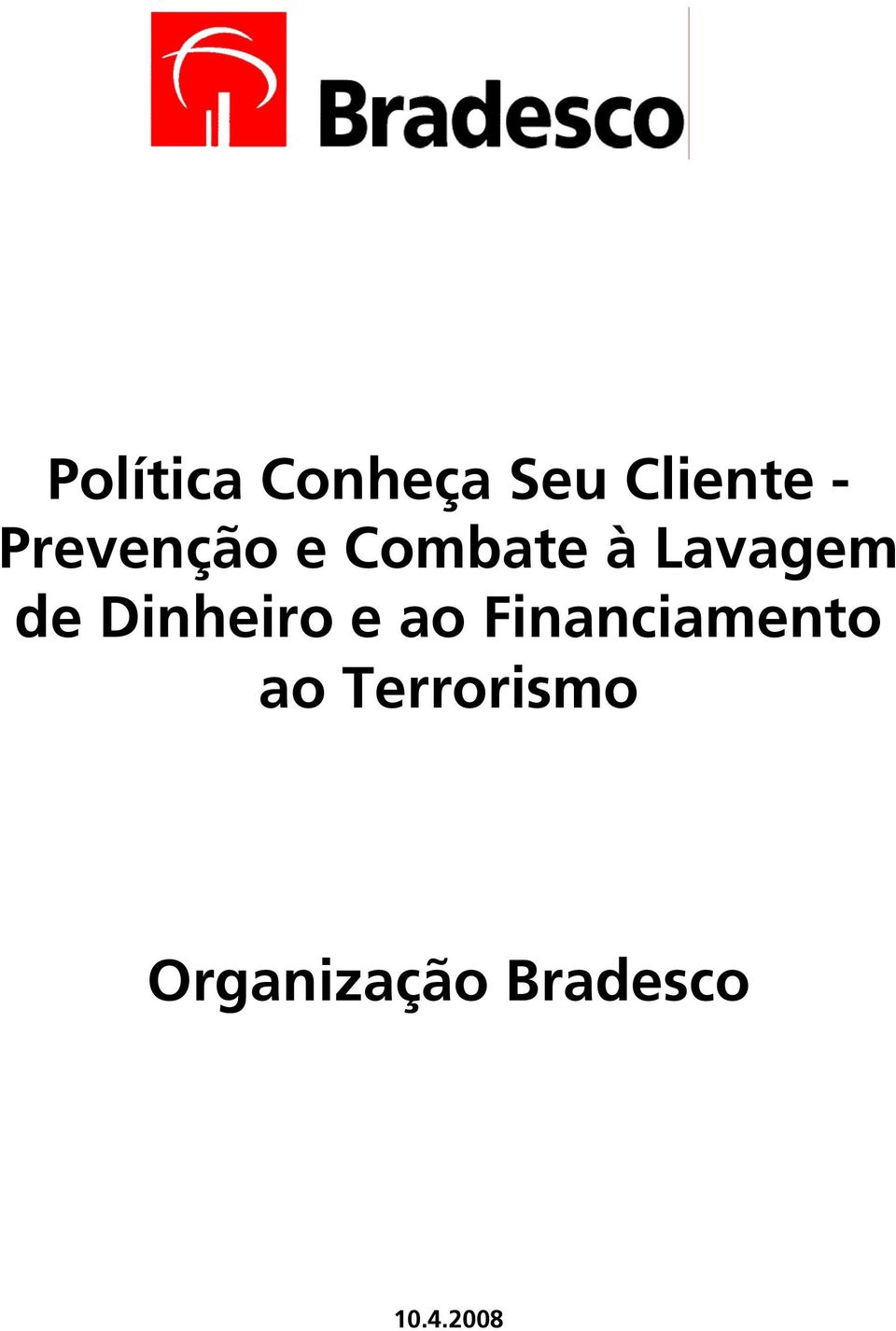 Dinheiro e ao Financiamento ao