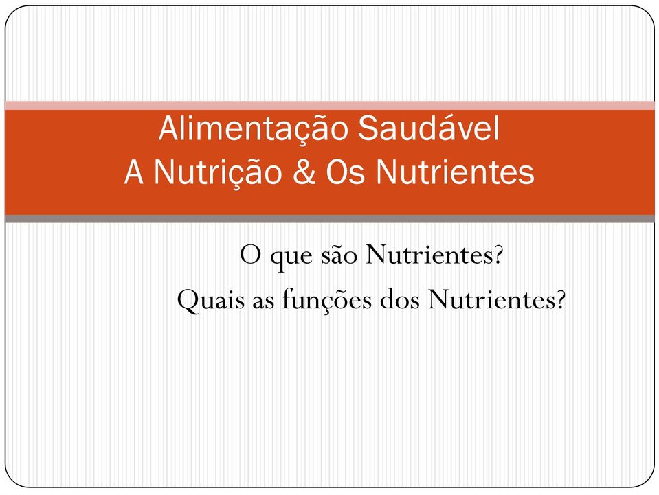 O que são Nutrientes?