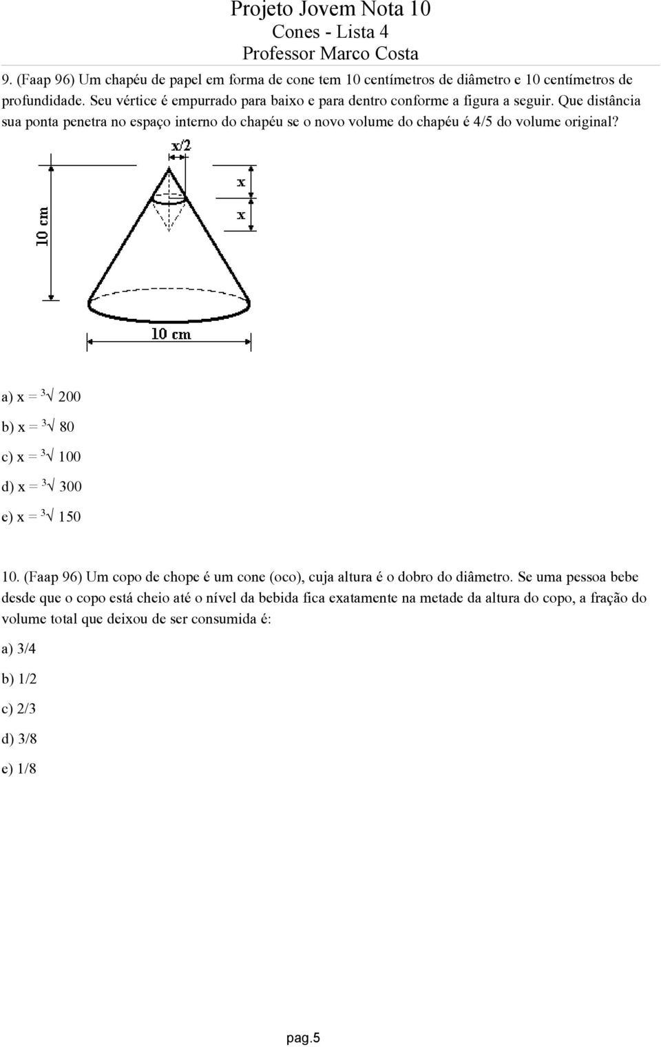 Que distância sua ponta penetra no espaço interno do chapéu se o novo volume do chapéu é 4/5 do volume original?