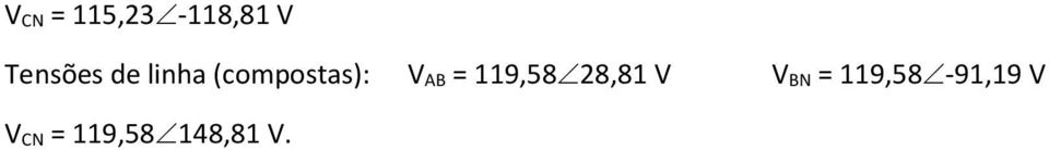 V AB = 119,58 28,81 V V BN =