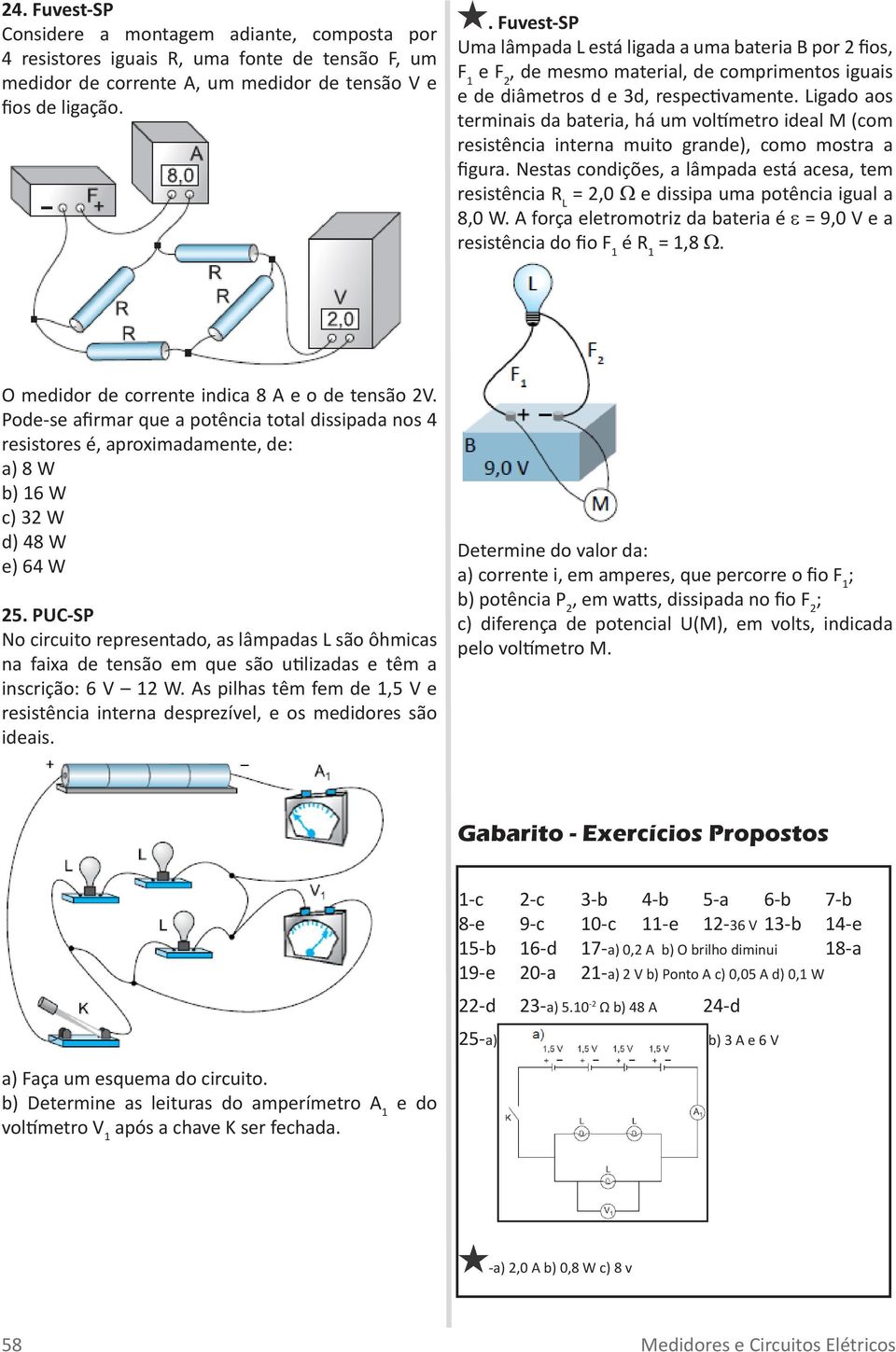 Ligado aos teminais da bateia, há um voltímeto ideal M (com esistência intena muito gande), como mosta a figua.