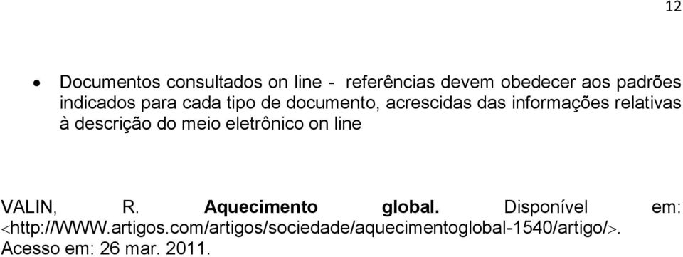 descrição do meio eletrônico on line VALIN, R. Aquecimento global.