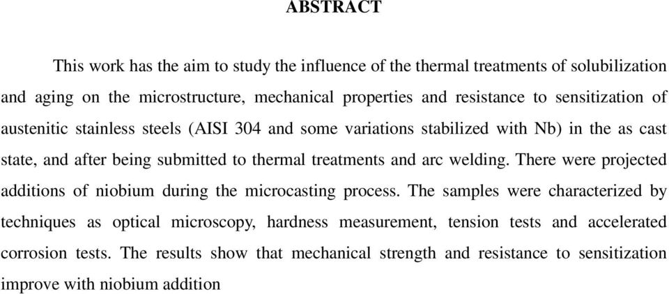 thermal treatments and arc welding. There were projected additions of niobium during the microcasting process.
