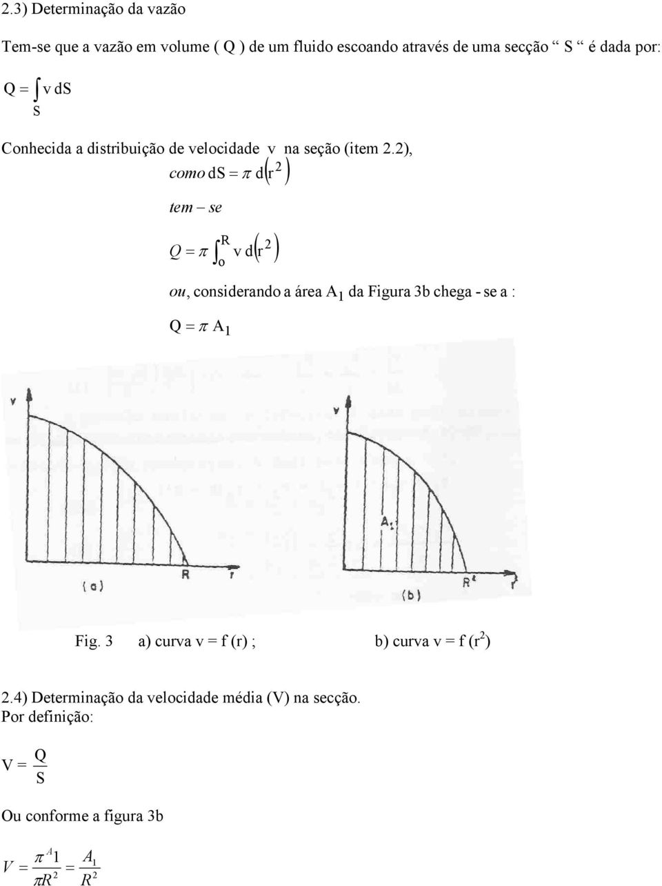 ), como d d tem se Q o Q d ( r ) ( r ) ou, considerando a área da Figura b chega - se a : Fig.