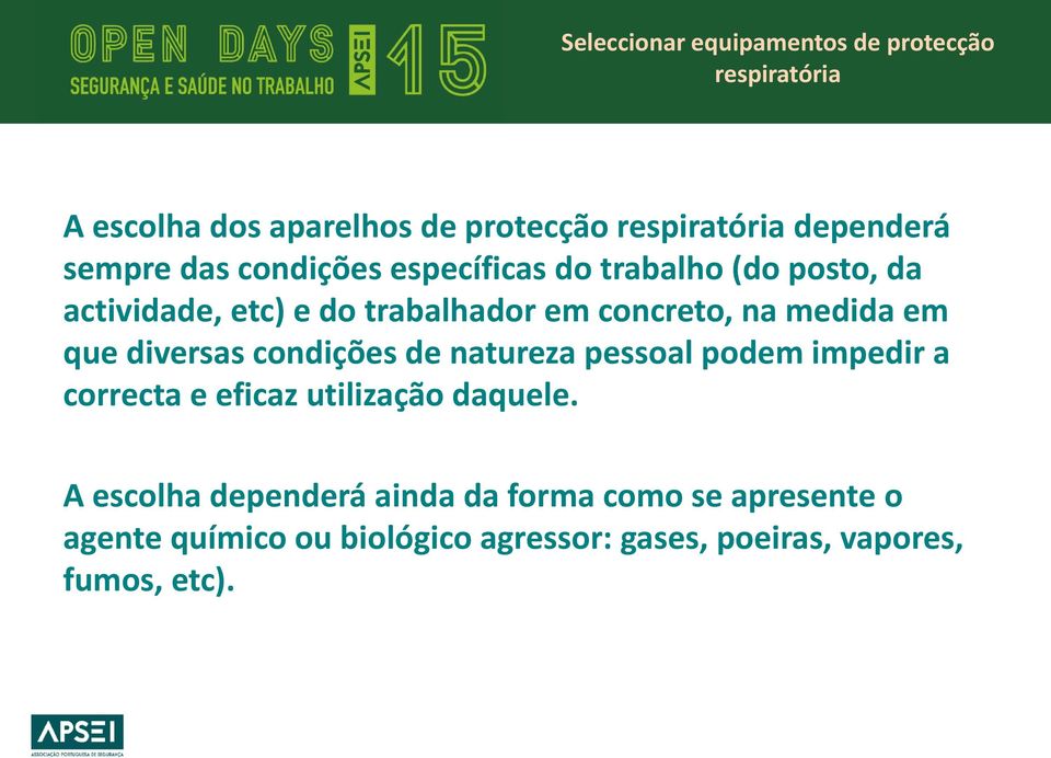 natureza pessoal podem impedir a correcta e eficaz utilização daquele.