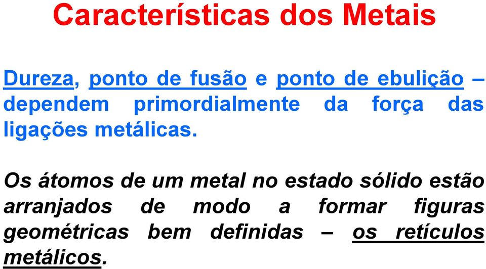 metálicas.