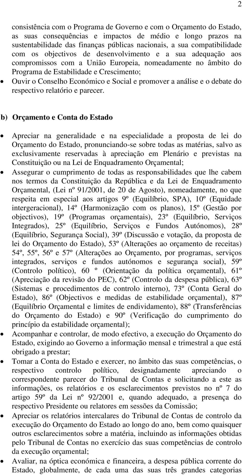 Económico e Social e promover a análise e o debate do respectivo relatório e parecer.