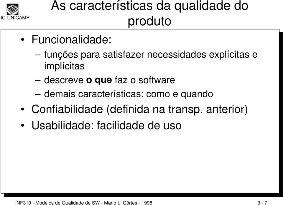 características: como e quando Confiabilidade (definida na transp.