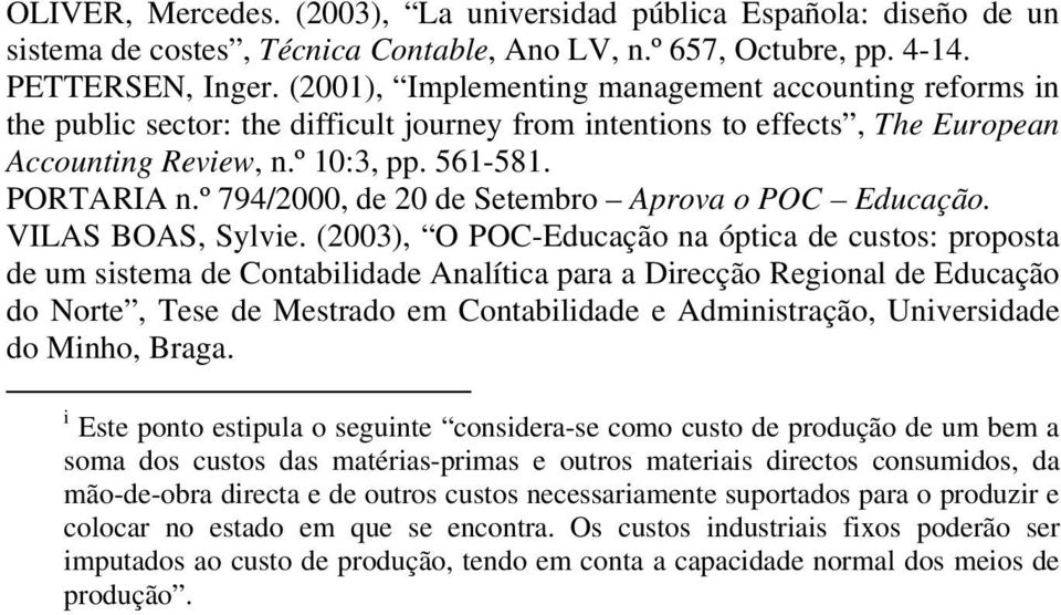 º 794/2000, de 20 de Setembro Aprova o POC Educação. VILAS BOAS, Sylvie.