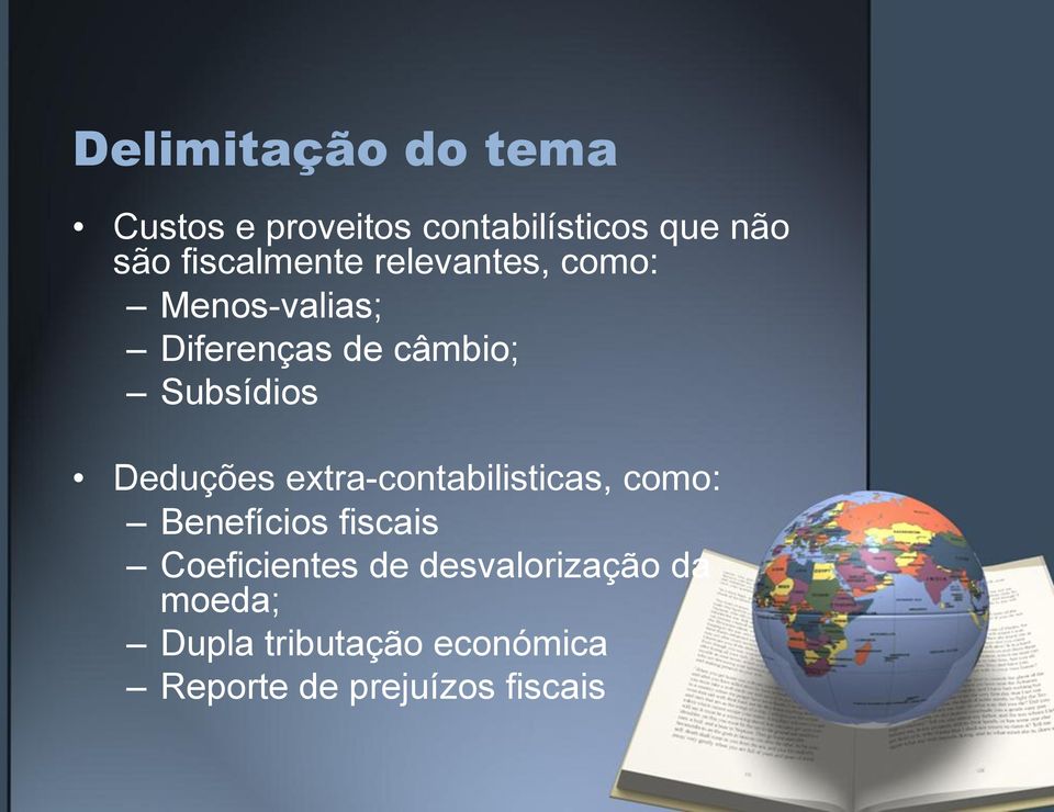 Subsídios Deduções extra-contabilisticas, como: Benefícios fiscais