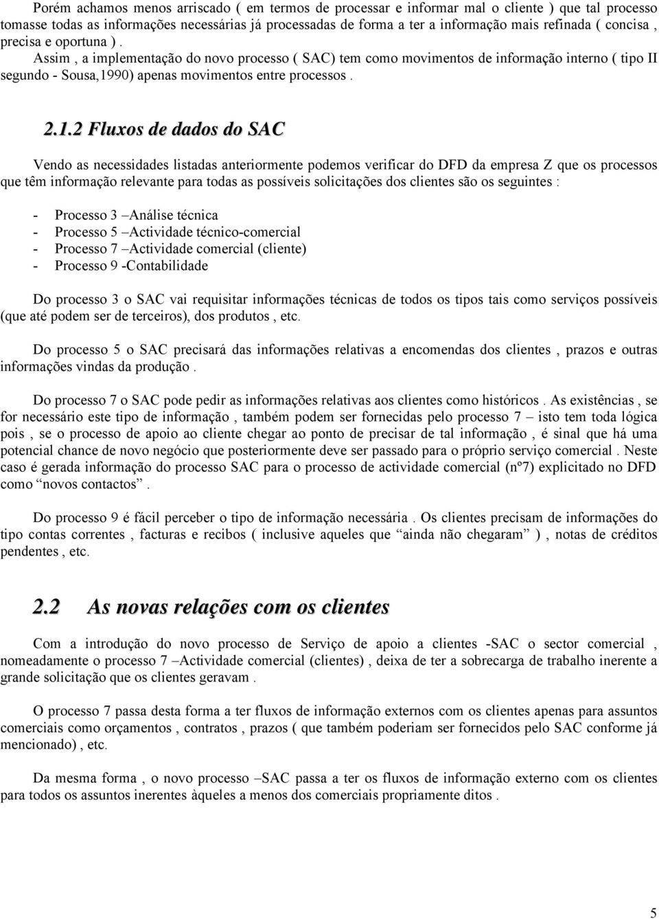 90) apenas movimentos entre processos. 2.1.