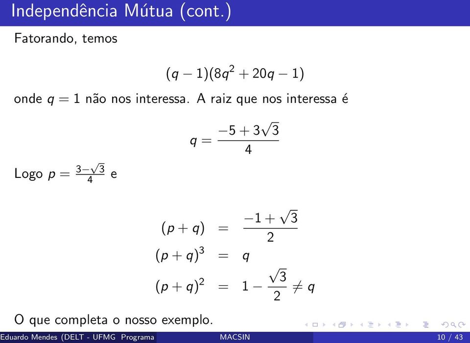 (p + q) = 1 + 3 2 (p + q) 3 = q 3 (p + q) 2 = 1 2 q Eduardo Mendes (DELT - UFMG Programa de