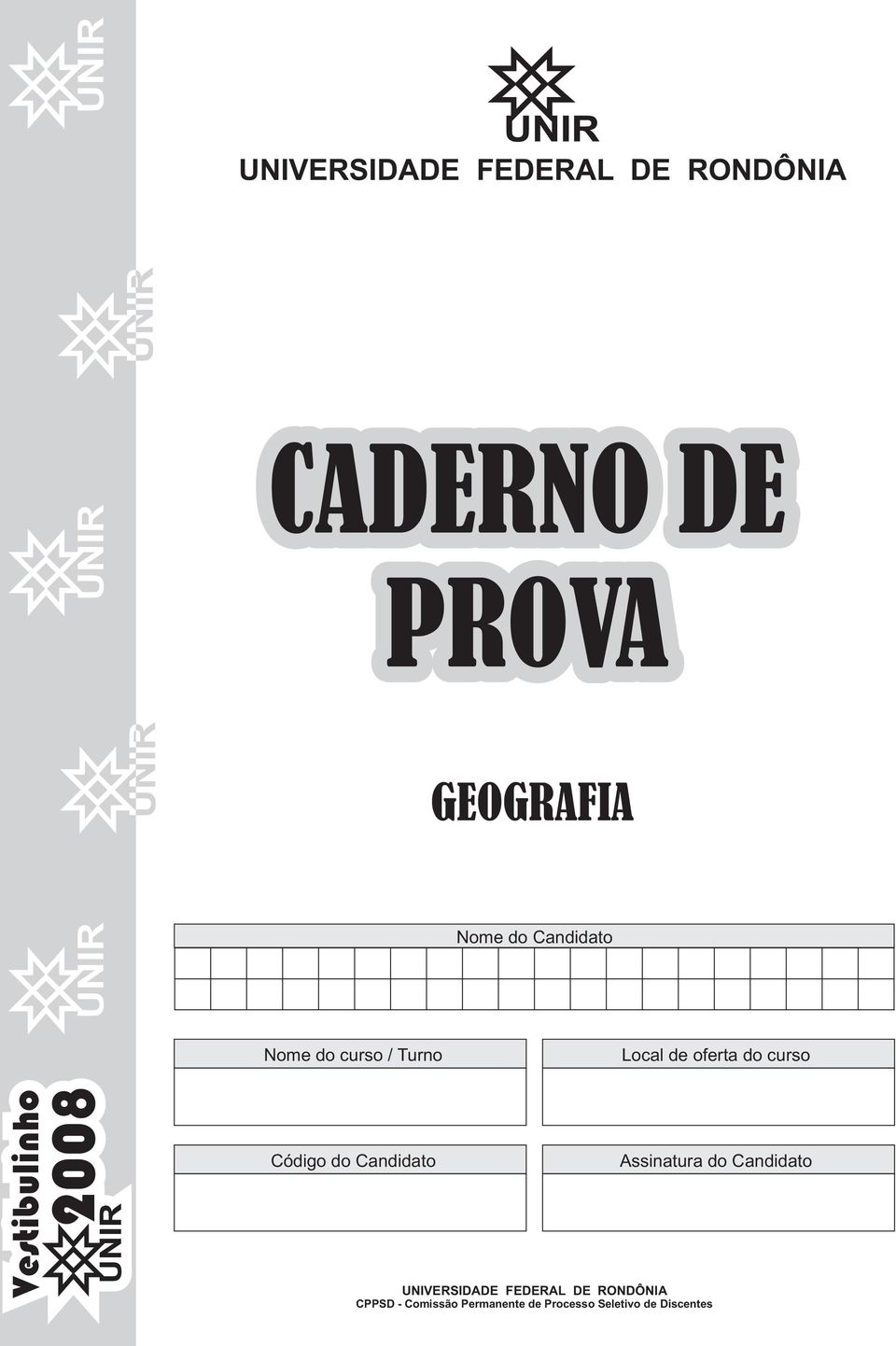 2008 Código do Candidato Assinatura do Candidato UNIVERSIDADE FEDERAL