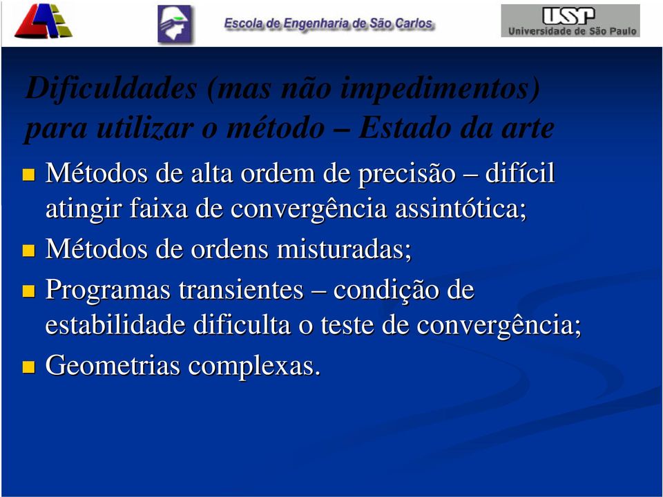 assintótica tica; Métodos de ordens misturadas; Programas transientes