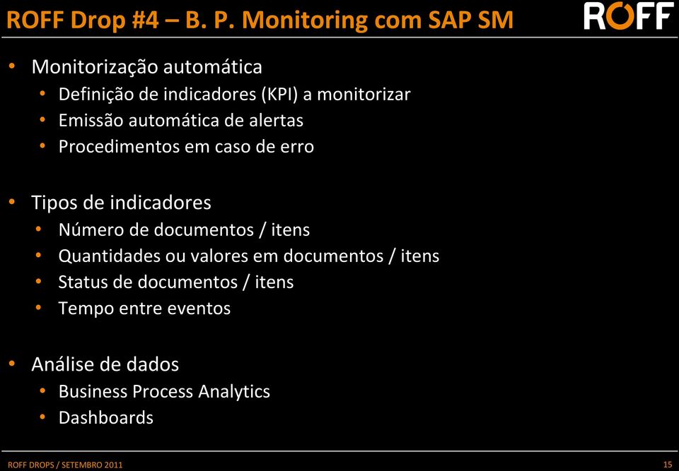 Emissão automática de alertas Procedimentos em caso de erro Tipos de indicadores Número de