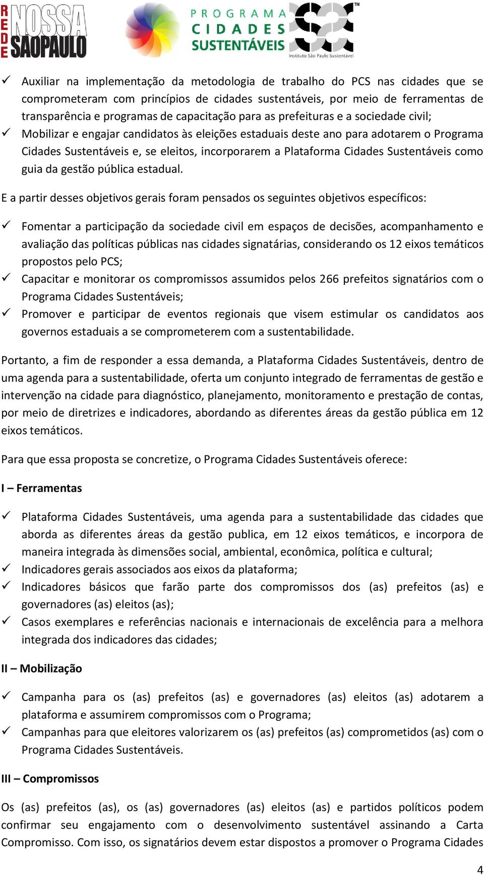 Plataforma Cidades Sustentáveis como guia da gestão pública estadual.