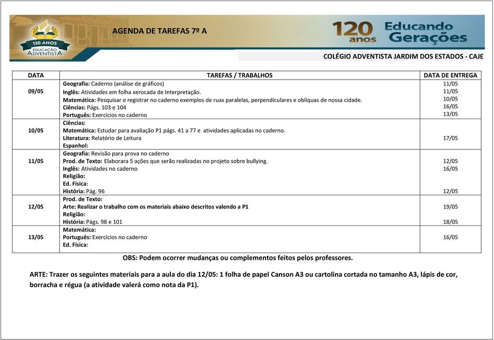 41 a 77 e atividades aplicadas no caderno. Revisão para prova no caderno Prod. de Texto: Elaborara 5 ações que serão realizadas no projeto sobre bullying.