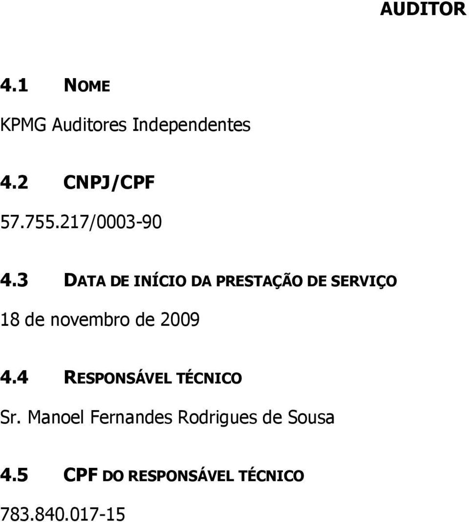 3 DATA DE INÍCIO DA PRESTAÇÃO DE SERVIÇO 18 de novembro de 2009