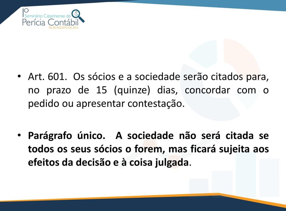 dias, concordar com o pedido ou apresentar contestação.