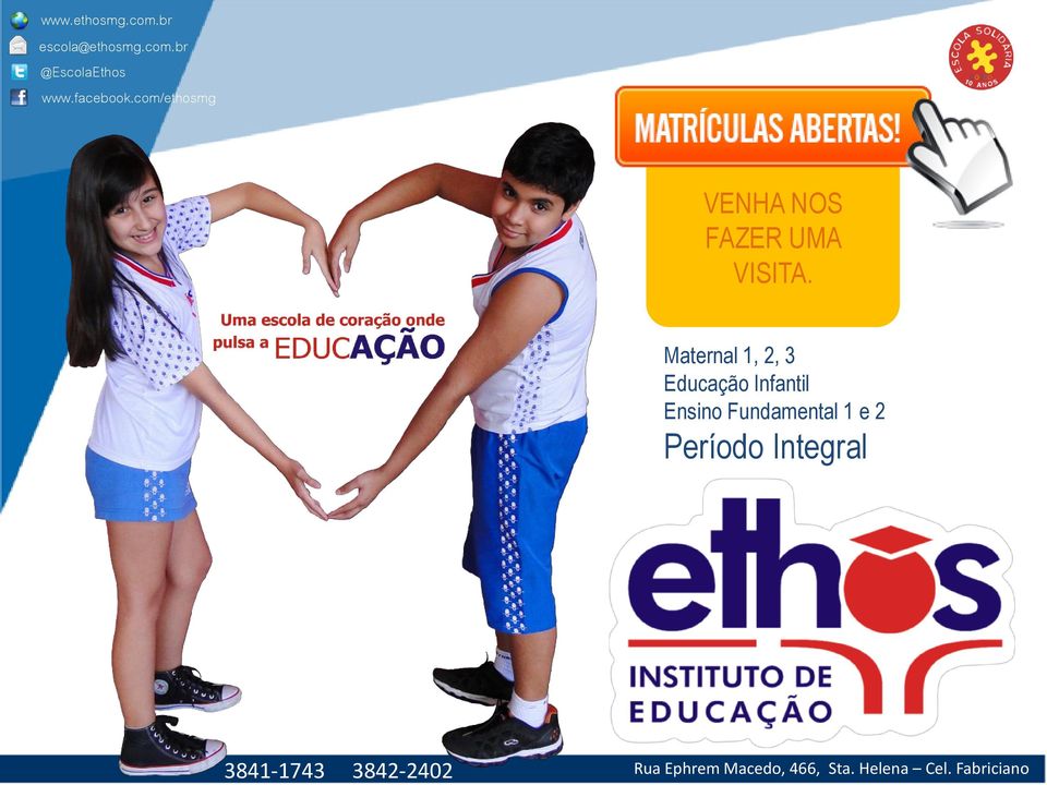 Maternal 1, 2, 3 Educação Infantil Ensino Fundamental 1 e 2