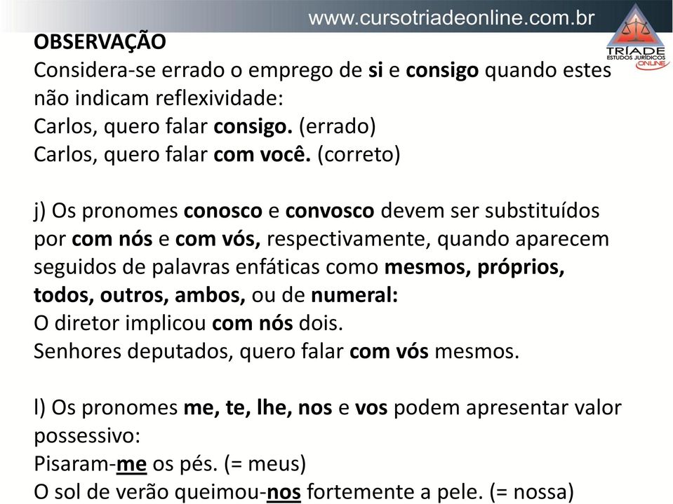 (errado) Carlos, quero falar com você.