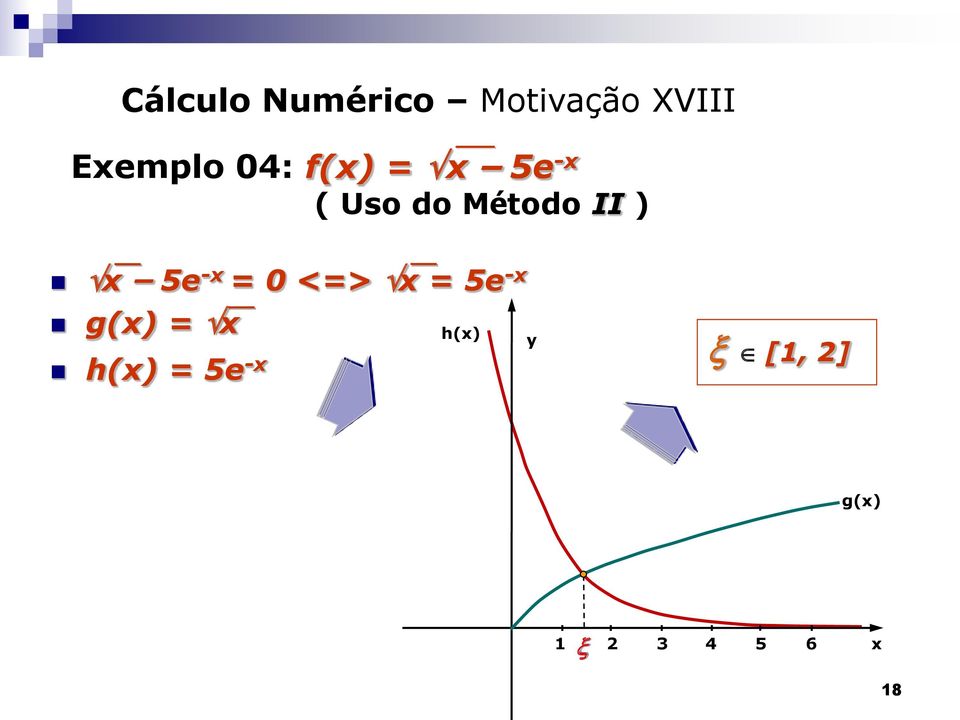 Método II ) 5e - = 0 <=> = 5e - g()