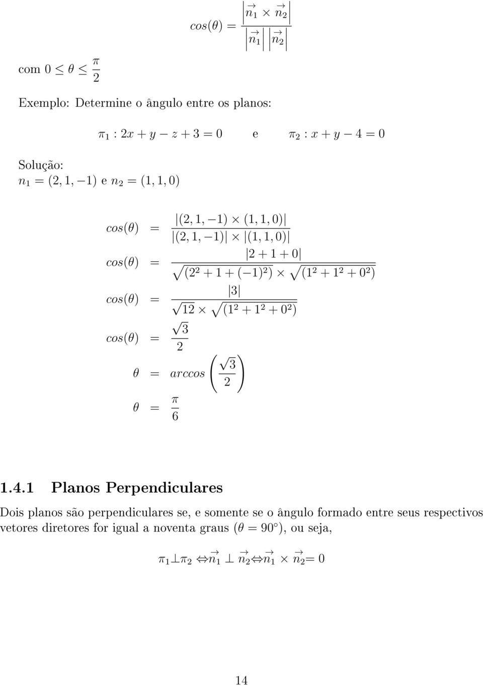 2 ) 3 12 (12 + 1 2 + 0 2 ) 3 cos(θ) = 2 θ = arccos θ = π 6 ( ) 3 2 1.4.