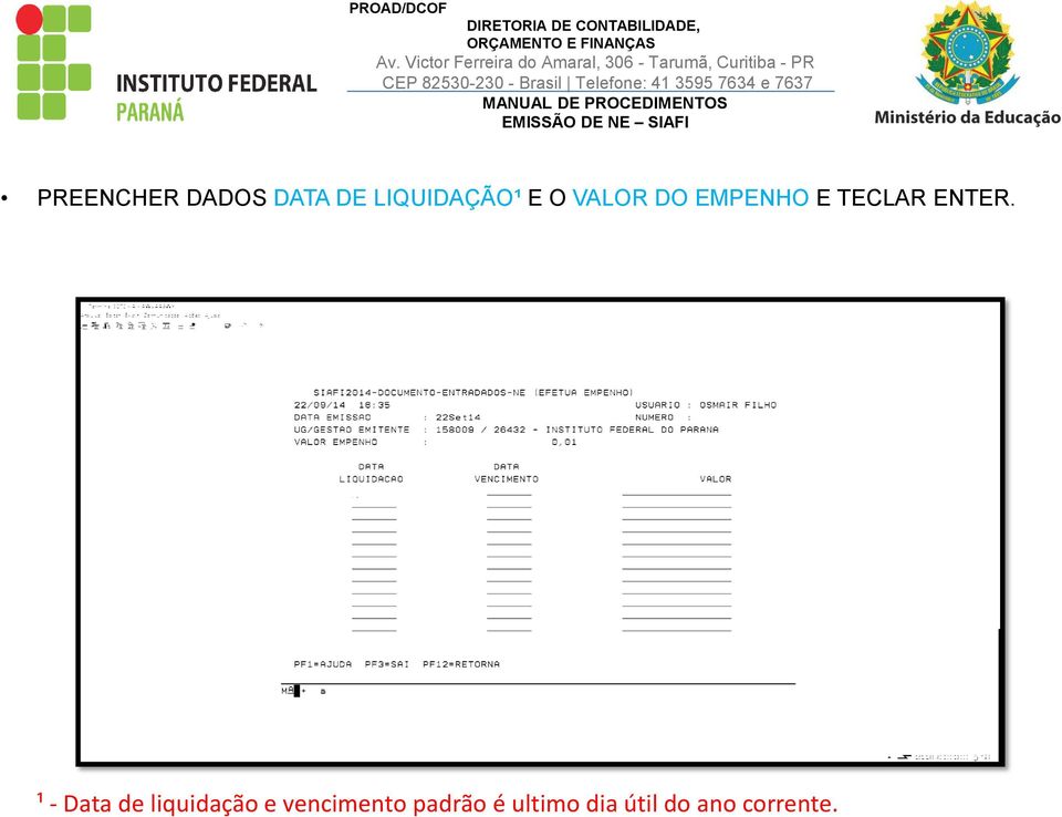 ¹ - Data de liquidação e vencimento