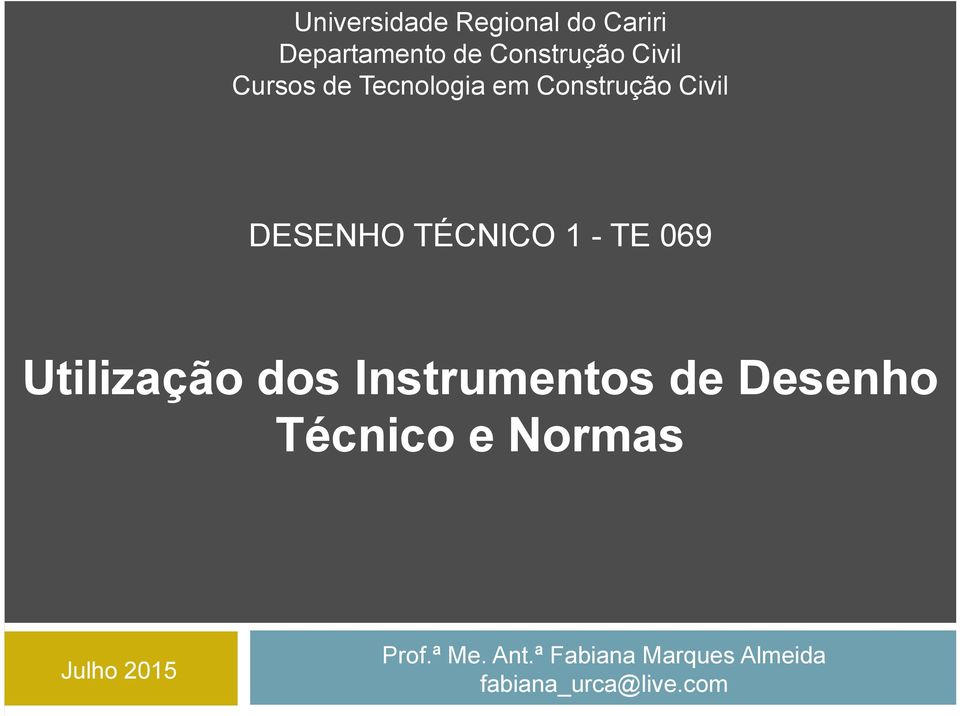 069 Utilização dos Instrumentos de Desenho Técnico e Normas Julho