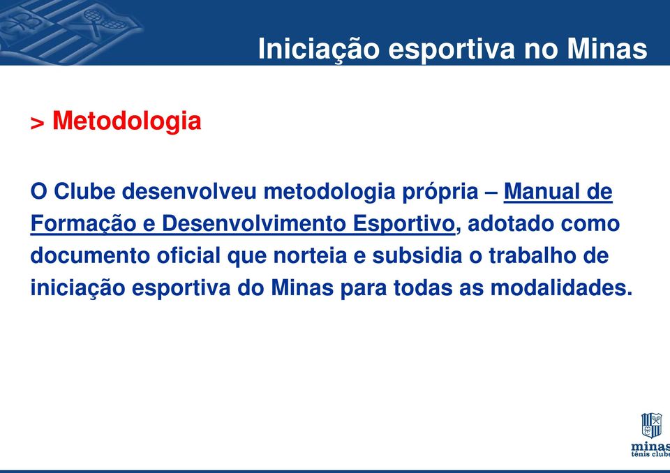 Desenvolvimento Esportivo, adotado como documento oficial que