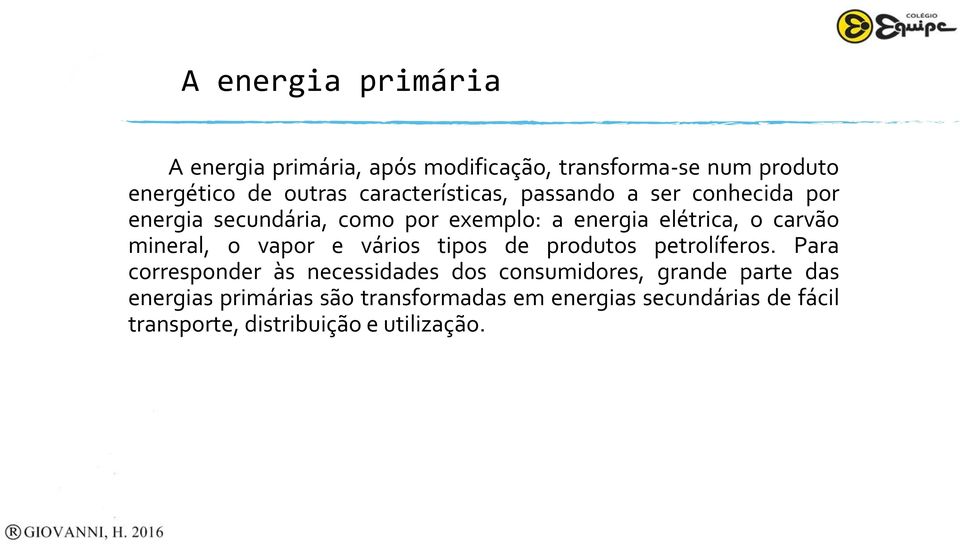 mineral, o vapor e vários tipos de produtos petrolíferos.