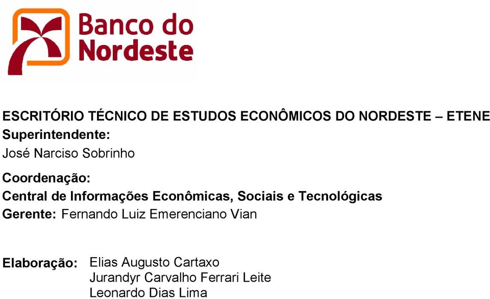 Informações Econômicas, Sociais e Tecnológicas Gerente: Fernando Luiz