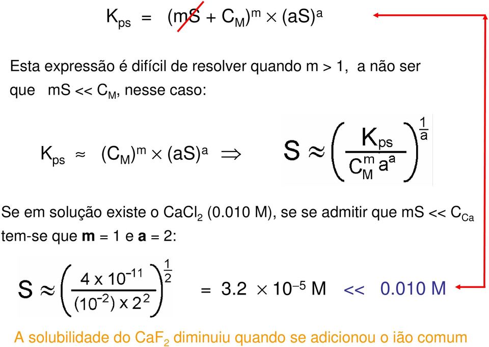 CaCl 2 (0.010 M), se se admitir que ms << C Ca tem-se que m = 1 e a = 2: = 3.