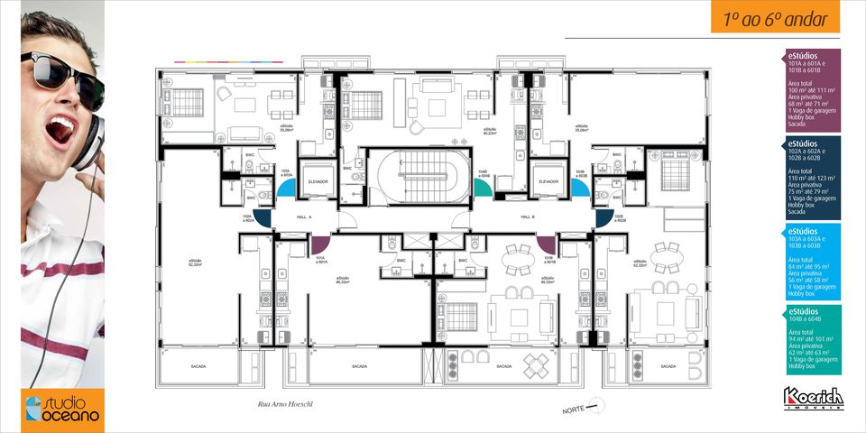 box Sacada estúdios 103A a 603A e 103B a 603B Área total 84 m² até 95 m² Área privativa 56 m² até 58 m 2 1 Vaga de garagem