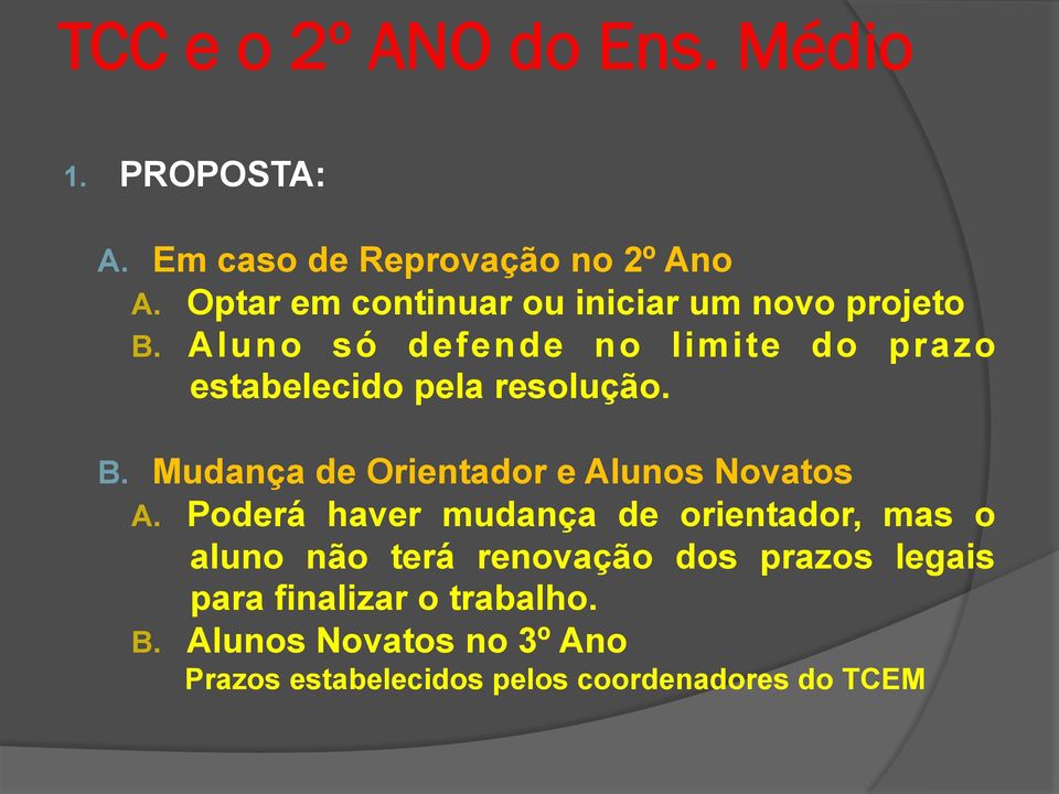 Aluno só defende no limite do prazo estabelecido pela resolução. B.