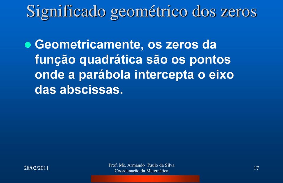 quadrática são os pontos onde a