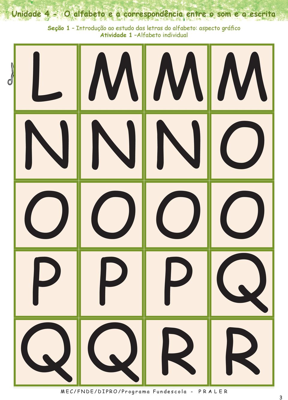 ao estudo das letras do alfabeto: aspecto