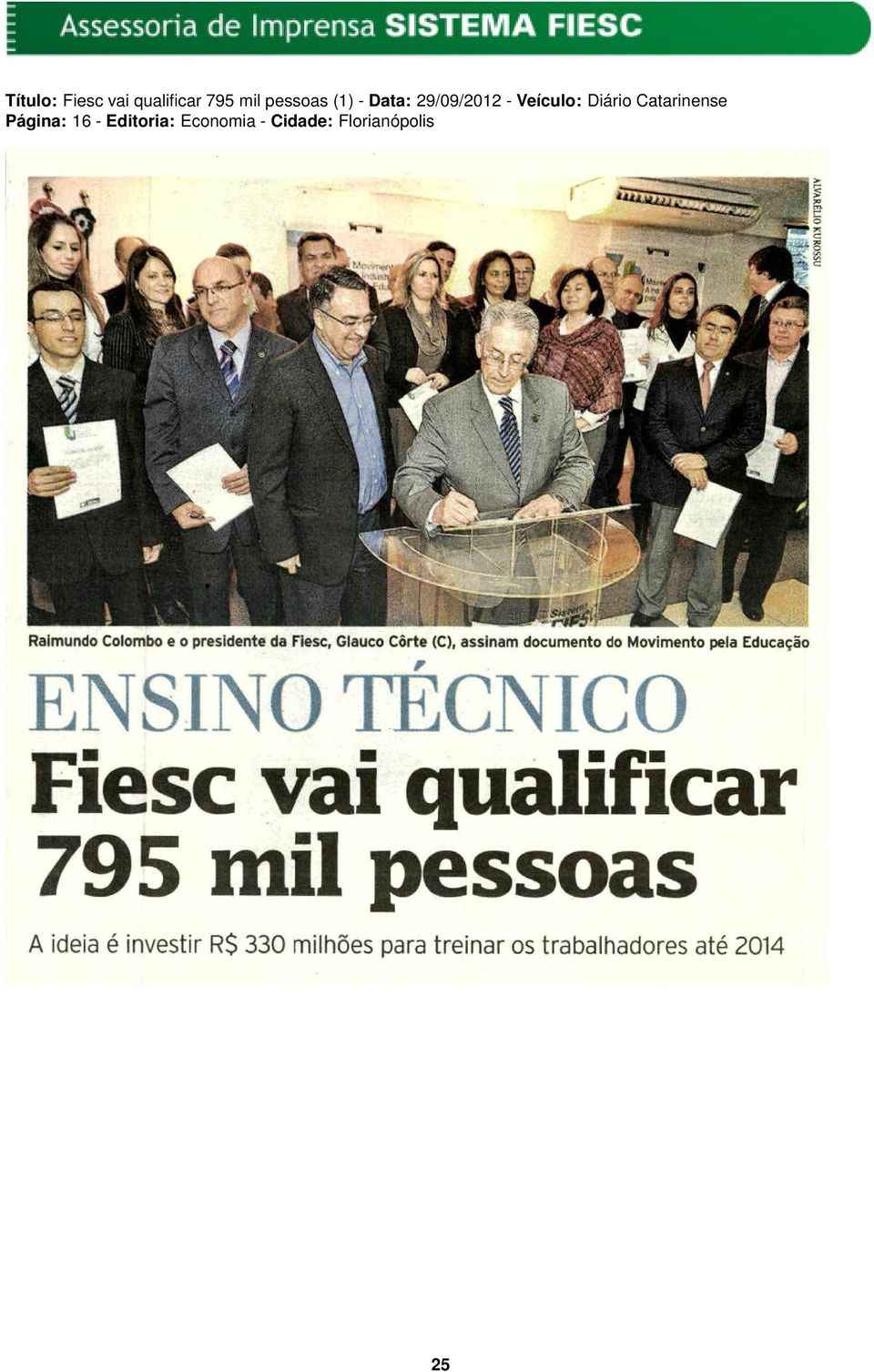 Veículo: Diário Catarinense Página: 16