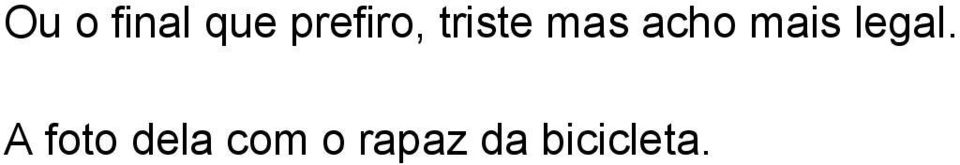 acho mais legal.